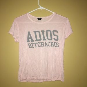 Adios Bitchachos Pink Shirt From Wet Seal